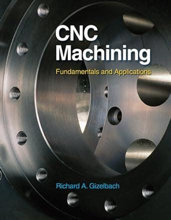 Cnc Machining: Amazon.co.uk: Gizelbach, Richard A.: 